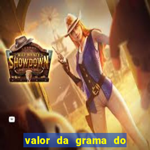 valor da grama do ouro em porto alegre